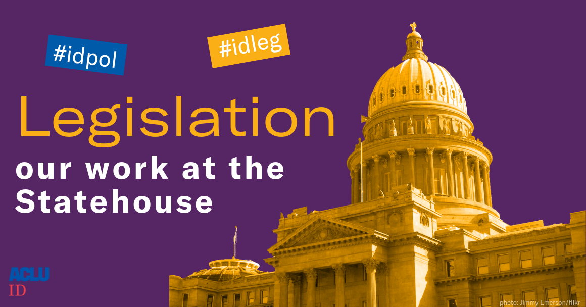 ACLU Idaho Legislation