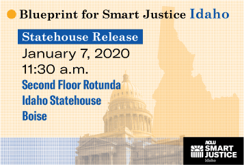Blueprint for Smart Justice Idaho Statehouse Launch