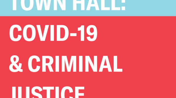 Red and teal graphic with large white words that say Virtual Town Hall: Covid-19 and Criminal Justice