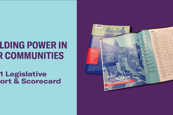 2021 ACLU Legislative Scorecard