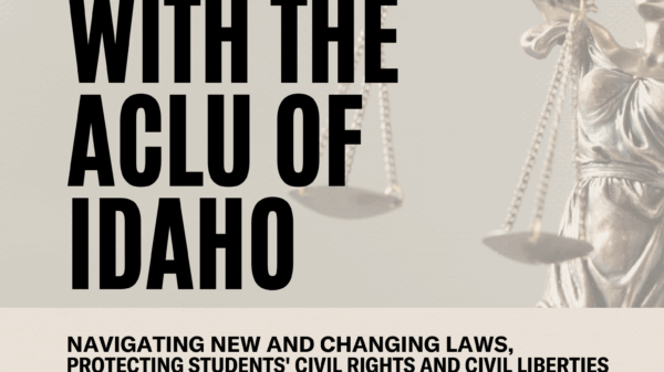 A beigh rectangle holds the words "Back to School with the ACLU of Idaho" in black letters. In the background is a picture of a blindfolded woman holding scales. Below  is the ACLU Idaho logo in black letters.