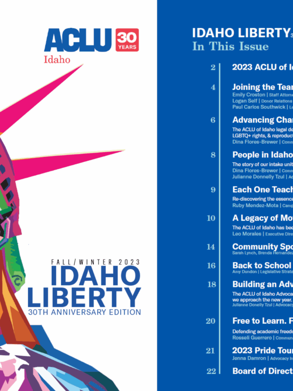 A two page spread of the cover of the Idaho Liberty newsletter. On the right is a close-up multu-color image of the Statue of  Liberty from the neck up. ACLU of Idaho's logo is at the top. On the left is the table of contents for the newsletter.