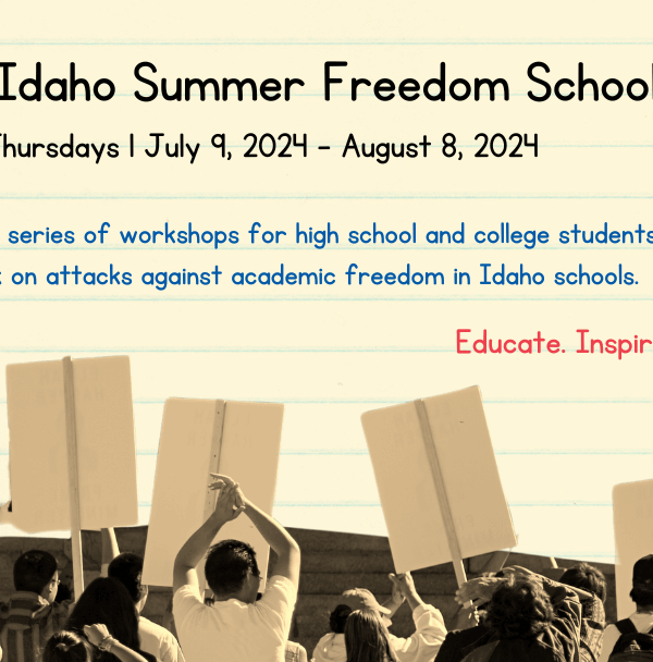 A recatngle that looks like a piece of school notebook paper holds "ACLU of Idaho Summer Freedom School Program, Tuesdays and Thursdays July 9, 2024 - August 8, 2024." Below there is a description and an image of young people holding picket signs.