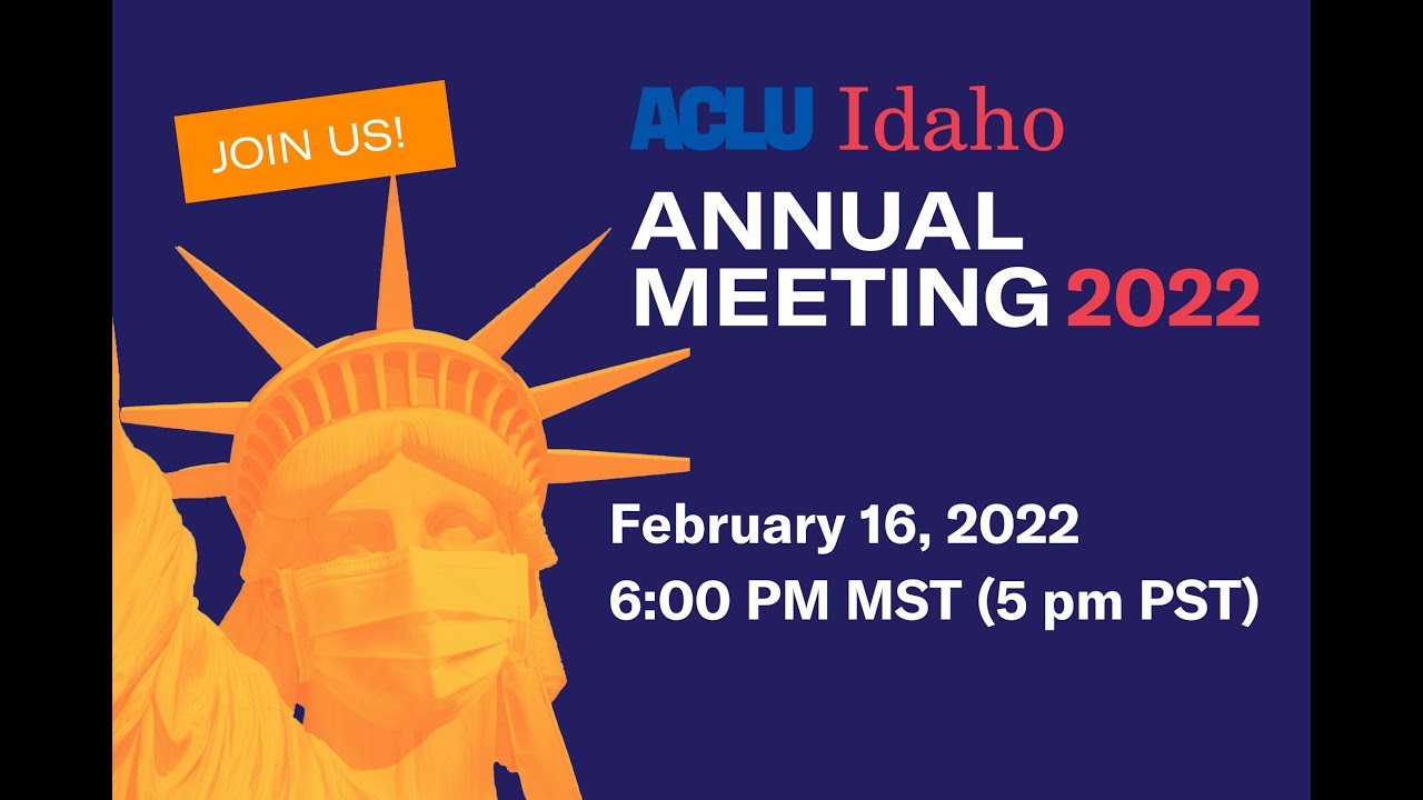2022 ACLU of Idaho Annual Meeting (virtual recording)