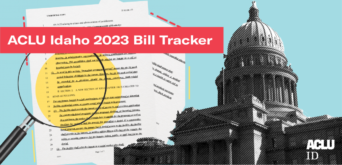 At the top of a light blue rectangle is "ACLU Idaho 2023 Bill Tracker." Below are two pieces of paper with words printed on them, with a magnifying glass over the words. To the right is a textured picture of the Idaho State Capitol Building.