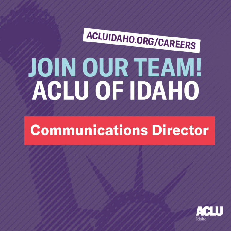 A putple square holds the words "Join our team! ACLU Idaho Communications Director" int he background there is a silhouette of the statue of liberty. The ACLU Idaho logo is in the bottom right corner.