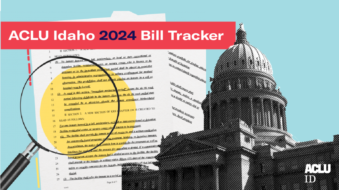 2024 ACLU Idaho Legislative Bill Tracker ACLU of Idaho