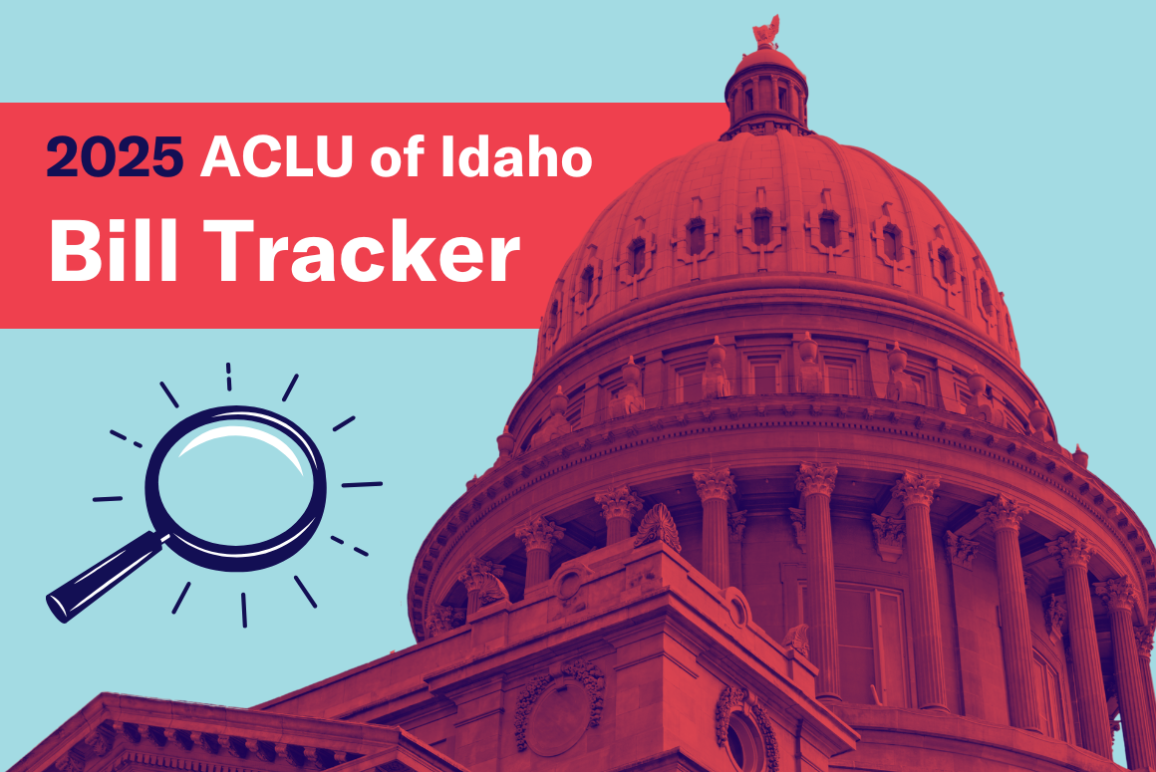 A light blue background with a red colored Idaho Capital Building and a magnifying glass. Text on a red background reads "2025 ACLU of Idaho Bill Tracker"