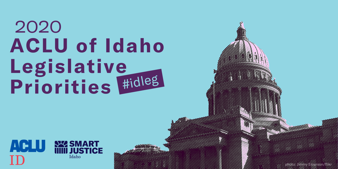 ACLU Idaho 2020 Legislative Priorities