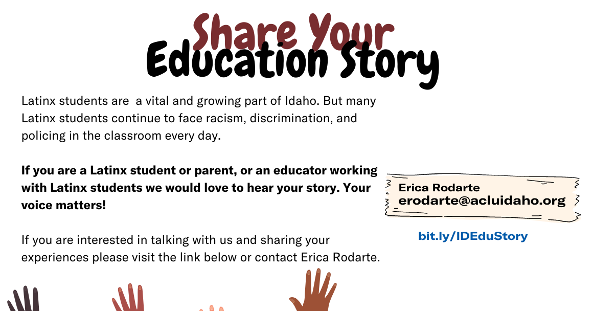 A white recaangle has "Share Your Education Story" in brown and black letters, centered at the top. Below is a description of how to siggn up for the story project. At the bottom are outstretched hands. Erica Rodarte's email address is on the right. 